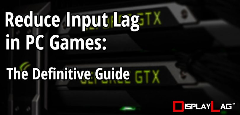 Reduce Input Lag in PC Games: Definitive Guide DisplayLag