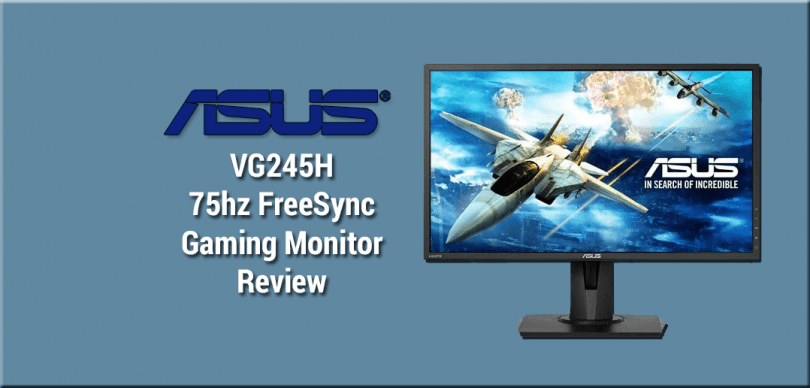 Review: ASUS VG245H FreeSync Gaming Monitor | DisplayLag